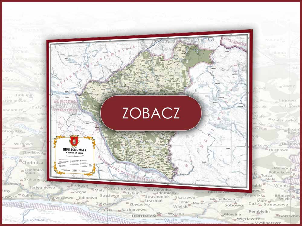 Ziemia dobrzyńska w połowie XVI w. [MAPA DRUKOWANA]